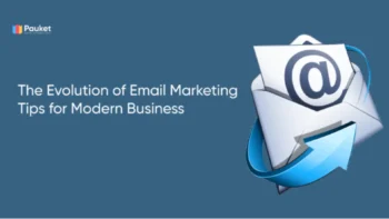 The Evolution of Email Marketing Tips for modern business